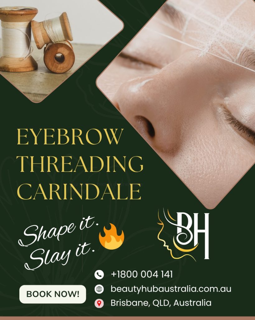 Best Eyebrow Threading Carindale
